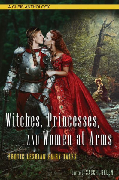 Witches, Princesses, and Women at Arms: Erotic Lesbian Fairy Tales