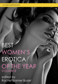 Title: Best Women's Erotica of the Year, Volume 8, Author: Rachel  Kramer Bussel