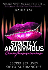 Title: Strictly Anonymous Confessions, Author: Kathy Kay