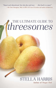 Title: Ultimate Guide to Threesomes, Author: Stella Harris