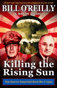 Free ebook files downloads Killing the Rising Sun: How America Vanquished World War II Japan by Bill O'Reilly, Martin Dugard PDB ePub