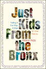 Just Kids From the Bronx: Telling It the Way It Was, An Oral History