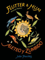 Title: Flutter & Hum / Aleteo y Zumbido: Animal Poems / Poemas de Animales (Bilingual), Author: Julie Paschkis