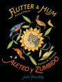 Flutter & Hum / Aleteo y Zumbido: Animal Poems / Poemas de Animales (Bilingual)