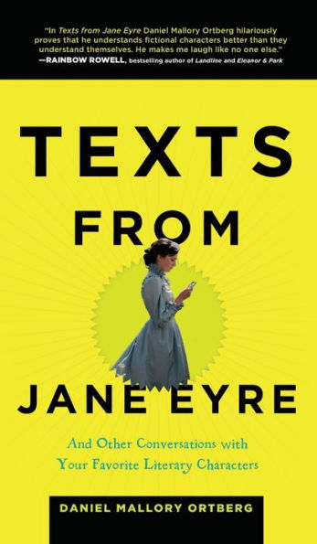 Texts from Jane Eyre: And Other Conversations with Your Favorite Literary Characters