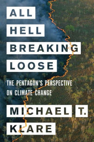 Free online downloadable e books All Hell Breaking Loose: The Pentagon's Perspective on Climate Change PDB CHM iBook English version 9781627792486