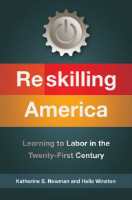Title: Reskilling America: Learning to Labor in the Twenty-First Century, Author: Katherine S. Newman