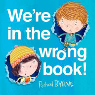 Title: We're in the Wrong Book!, Author: Richard Byrne