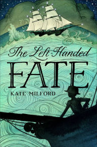 Title: The Left-Handed Fate, Author: Kate Milford