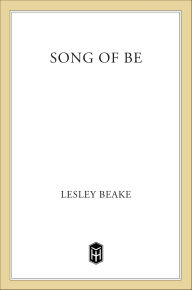 Title: Song of Be, Author: Lesley Beake