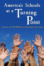 America's Schools at a Turning Point: And how we THE PEOPLE can help shape their future