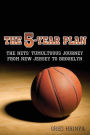 The 5-Year Plan: The Nets' Tumultuous Journey from New Jersey to Brooklyn