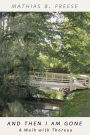 And Then I Am Gone: A Walk with Thoreau