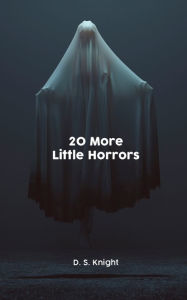 Title: 20 More Little Horrors, Author: D S Knight