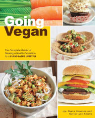 Title: Going Vegan: The Complete Guide to Making a Healthy Transition to a Plant-Based Lifestyle, Author: Joni Marie Newman