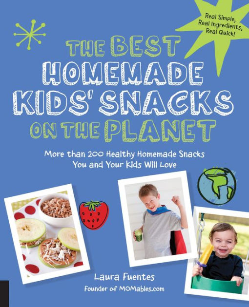 The Best Homemade Kids' Snacks on the More than 200 Healthy Homemade Snacks You and Your