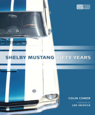 Title: Shelby Mustang Fifty Years, Author: Colin Comer