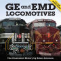 GE and EMD Locomotives: The Illustrated History