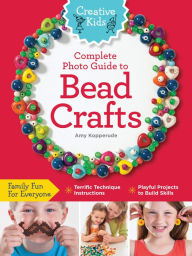 Title: Creative Kids Photo Guide to Bead Crafts, Author: Amy Kopperude