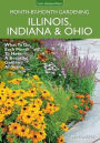 Illinois, Indiana & Ohio Month-by-Month Gardening: What to Do Each Month to Have a Beautiful Garden All Year