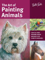 The Art of Painting Animals: Learn to create beautiful animal portraits in oil, acrylic, and watercolor