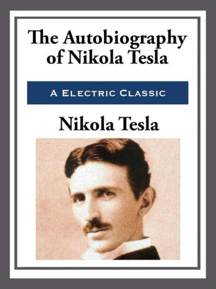 My Inventions: The Autobiography of Nikola Tesla