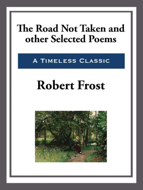 The Road Not Taken and Other Selected Poems by Robert Frost, Paperback