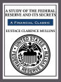 The Study of The Federal Reserve and Its Secrets