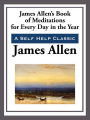 James Allen's Book of Meditations for Every Day of the Year