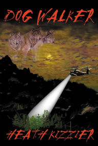 Title: Dog Walker, Author: Heath Kizzier