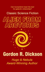 Title: Alien from Arcturus, Author: Gordon R. Dickson