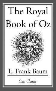 Title: The Royal Book of Oz, Author: L. Frank Baum