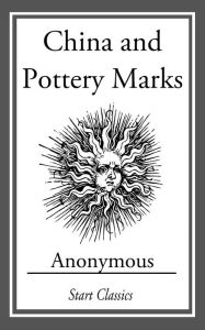 Title: China and Pottery Marks, Author: Anonymous