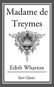 Title: Madame de Treymes, Author: Edith Wharton
