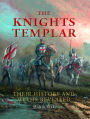 The Knights Templar: Their History and Myths Revealed