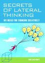 Secrets of Lateral Thinking: 101 Ideas for Lateral Thinking