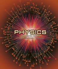 Title: Physics: An Illustrated History of the Foundations of Science, Author: Tom Jackson