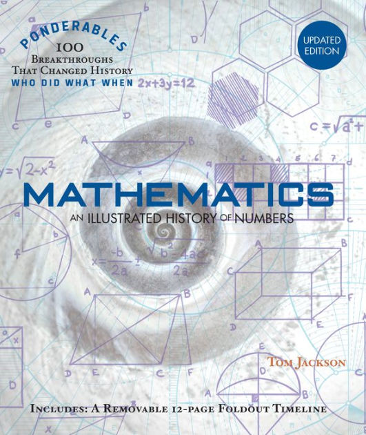 Mathematics: An Illustrated History of Numbers (100 Ponderables