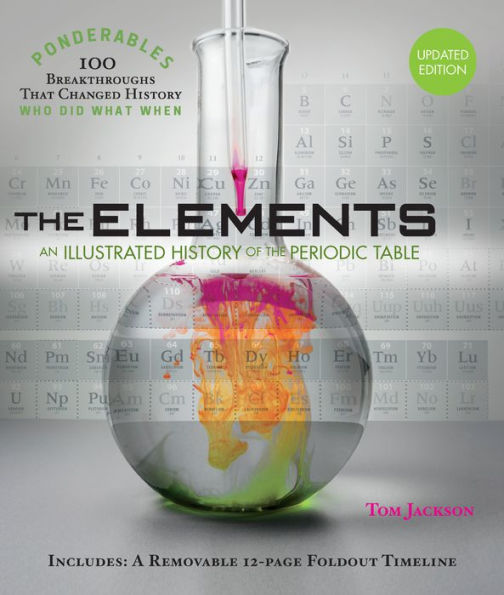 The Elements: An Illustrated History of the Periodic Table (100 Ponderables)