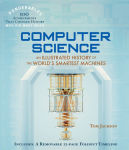 Alternative view 1 of Computer Science: An Illustrated History of the World's Smartest Machines (100 Ponderables)