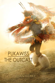 Title: Pukawiss the Outcast, Author: Jay Jordan Hawke