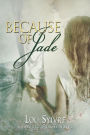 Because of Jade