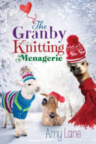 Title: The Granby Knitting Menagerie, Author: Amy Lane