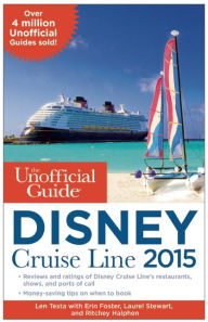 Title: The Unofficial Guide to the Disney Cruise Line 2015, Author: Len Testa