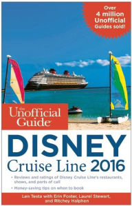 Title: The Unofficial Guide to the Disney Cruise Line 2016, Author: Len Testa