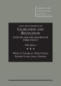 Cases and Materials on Legislation and Regulation: Statutes and the Creation of Public Policy, 5th / Edition 5