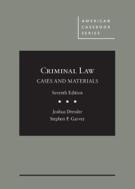 Title: Cases and Materials on Criminal Law / Edition 7, Author: Joshua Dressler