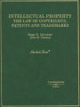 Schechter and Thomas' Intellectual Property: The Law of Copyrights, Patents and Trademarks (Hornbook Series): The Law of Copyrights, Patents and Trademarks