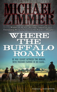 Title: Where the Buffalo Roam, Author: Michael Zimmer