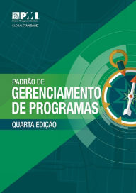Title: The Standard for Program Management - Fourth Edition (BRAZILIAN PORTUGUESE), Author: Project Management Institute